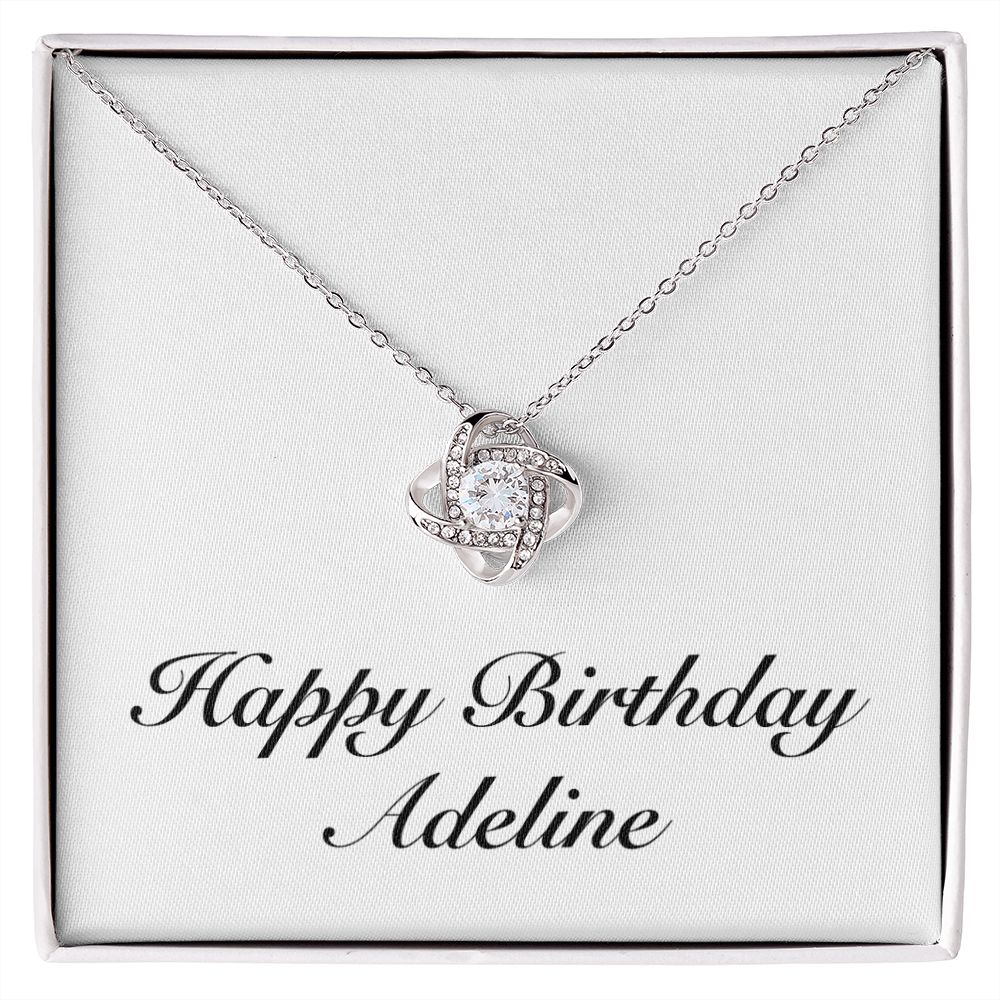 Happy Birthday Adeline - Love Knot Necklace