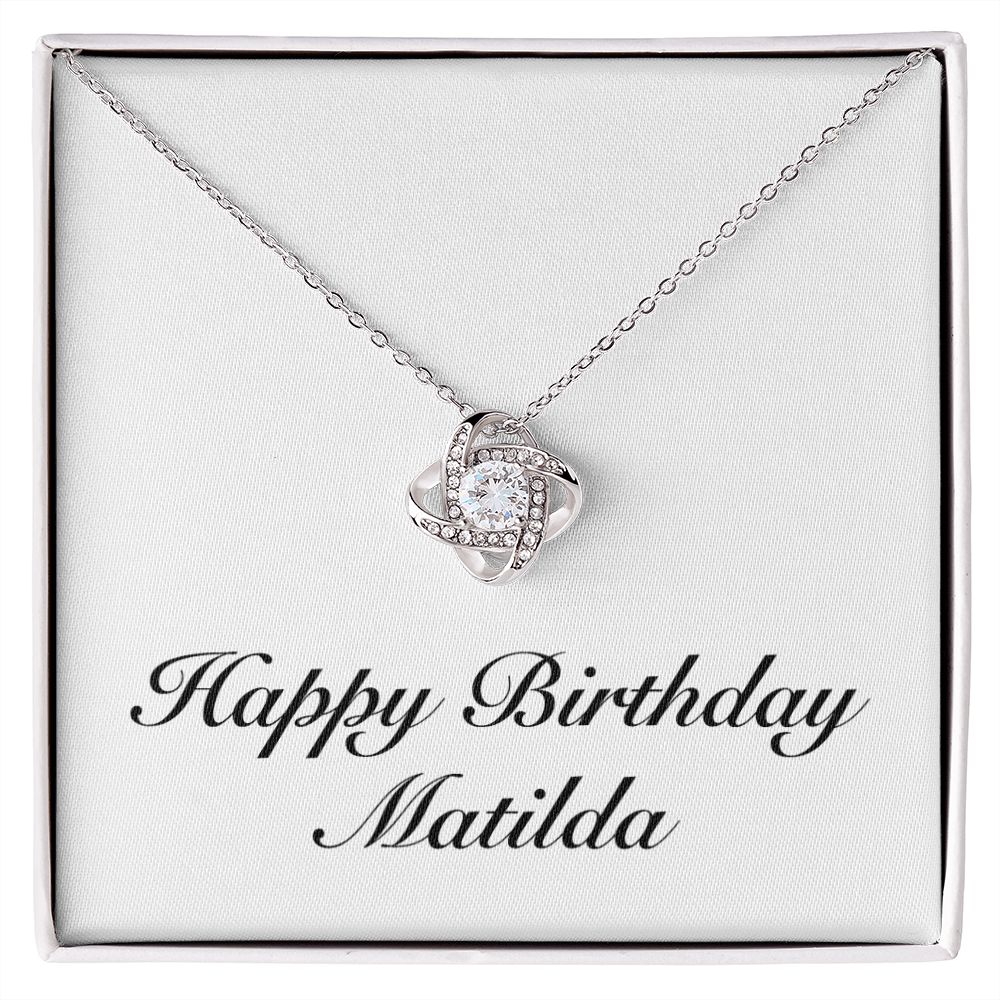 Happy Birthday Matilda - Love Knot Necklace