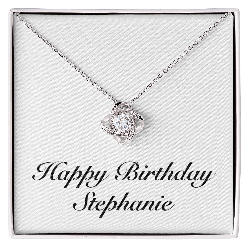 Happy Birthday Stephanie - Love Knot Necklace