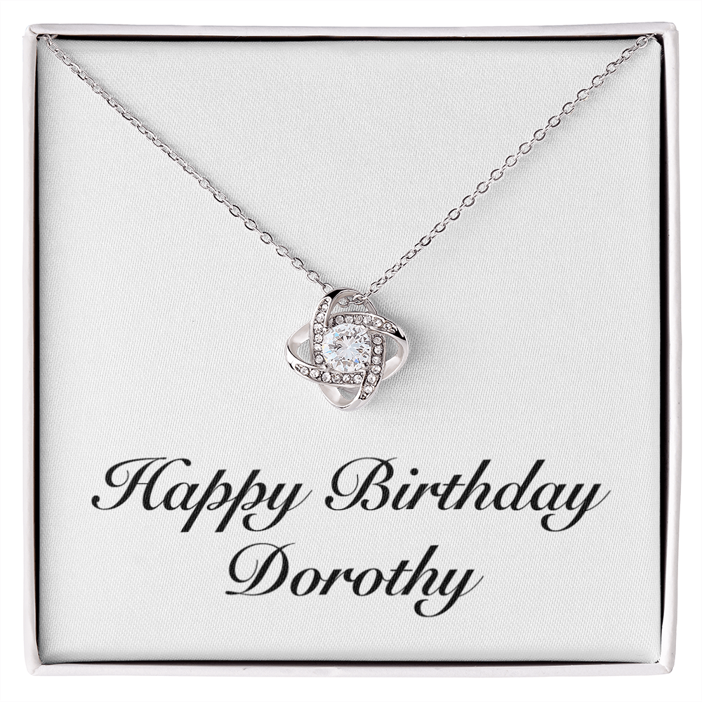 Happy Birthday Dorothy - Love Knot Necklace