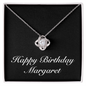 Happy Birthday Margaret v2 - Love Knot Necklace