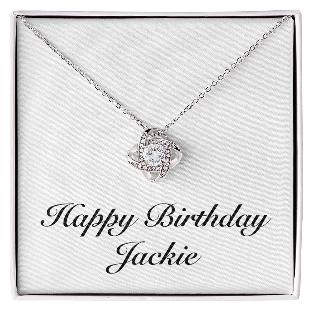 Happy Birthday Jackie - Love Knot Necklace