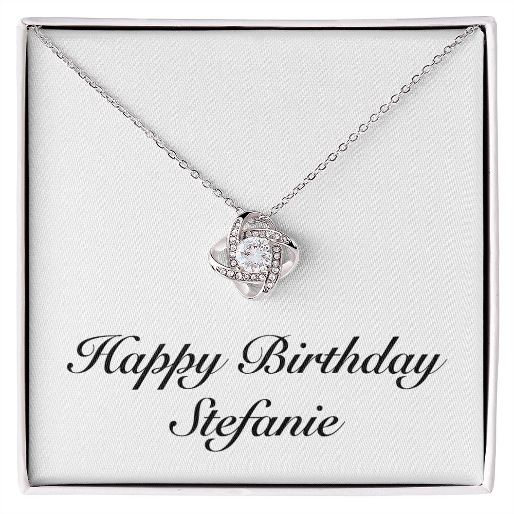 Happy Birthday Stefanie - Love Knot Necklace