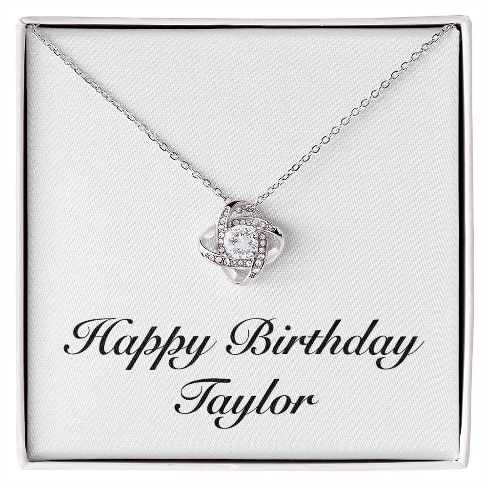 Happy Birthday Taylor - Love Knot Necklace