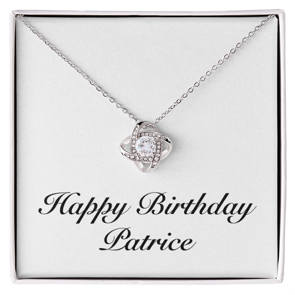 Happy Birthday Patrice - Love Knot Necklace