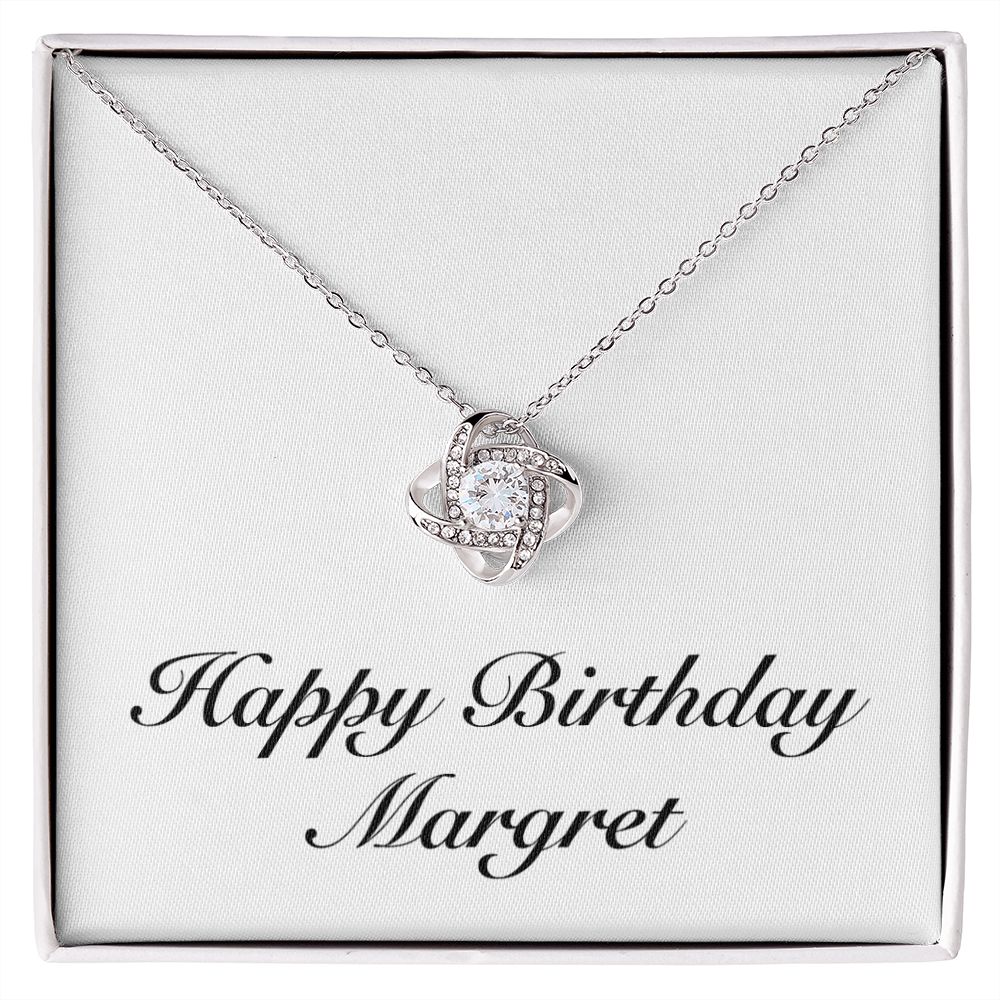 Happy Birthday Margret - Love Knot Necklace