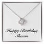 Happy Birthday Shawn - Love Knot Necklace