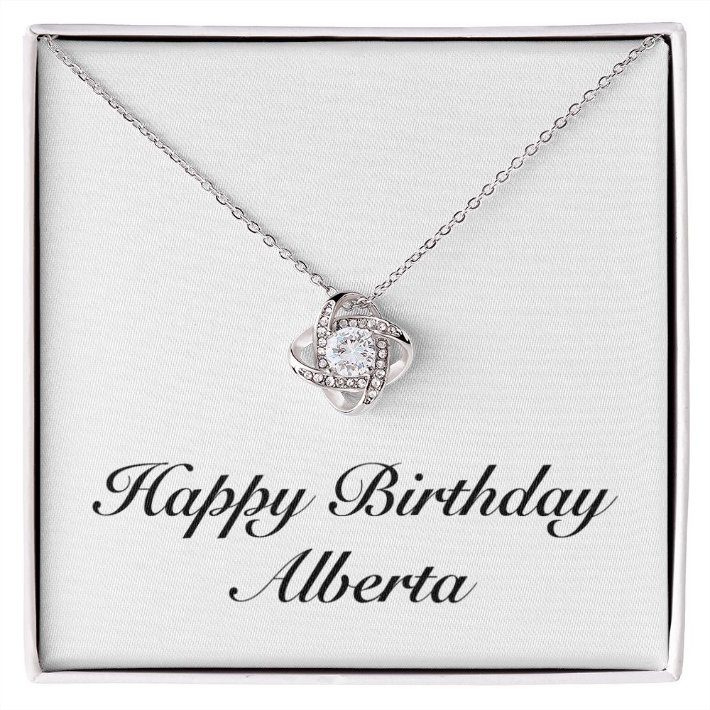 Happy Birthday Alberta - Love Knot Necklace