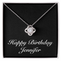 Happy Birthday Jennifer v2 - Love Knot Necklace