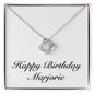 Happy Birthday Marjorie - Love Knot Necklace