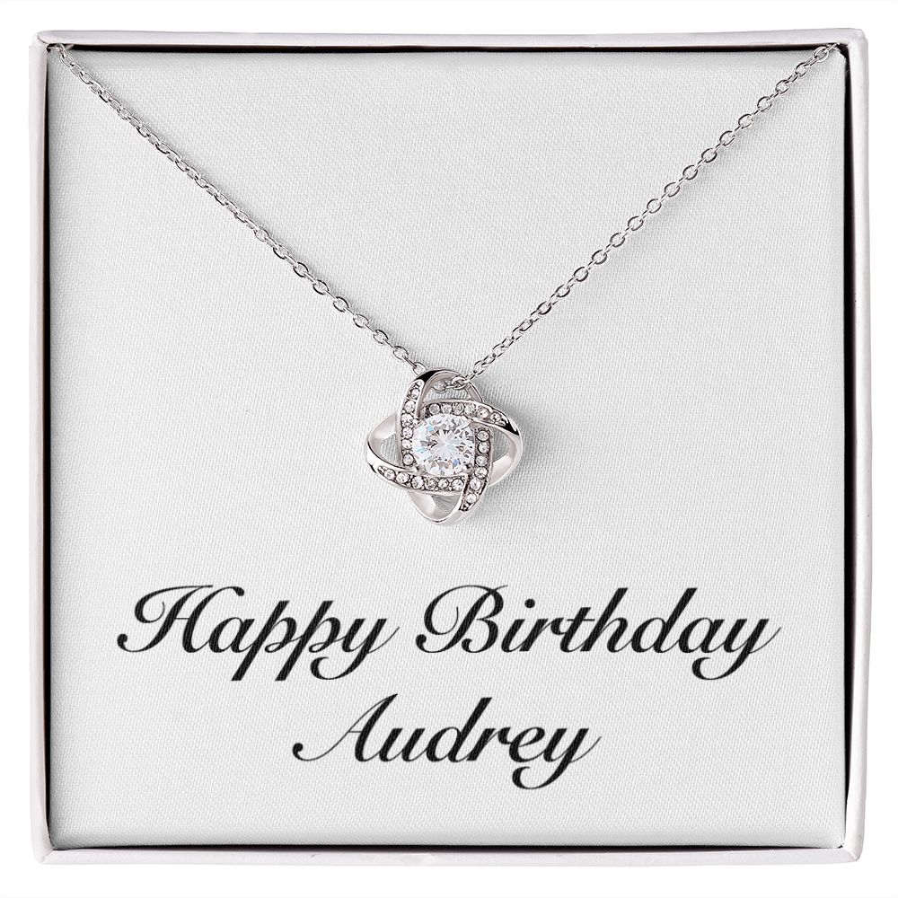 Happy Birthday Audrey - Love Knot Necklace