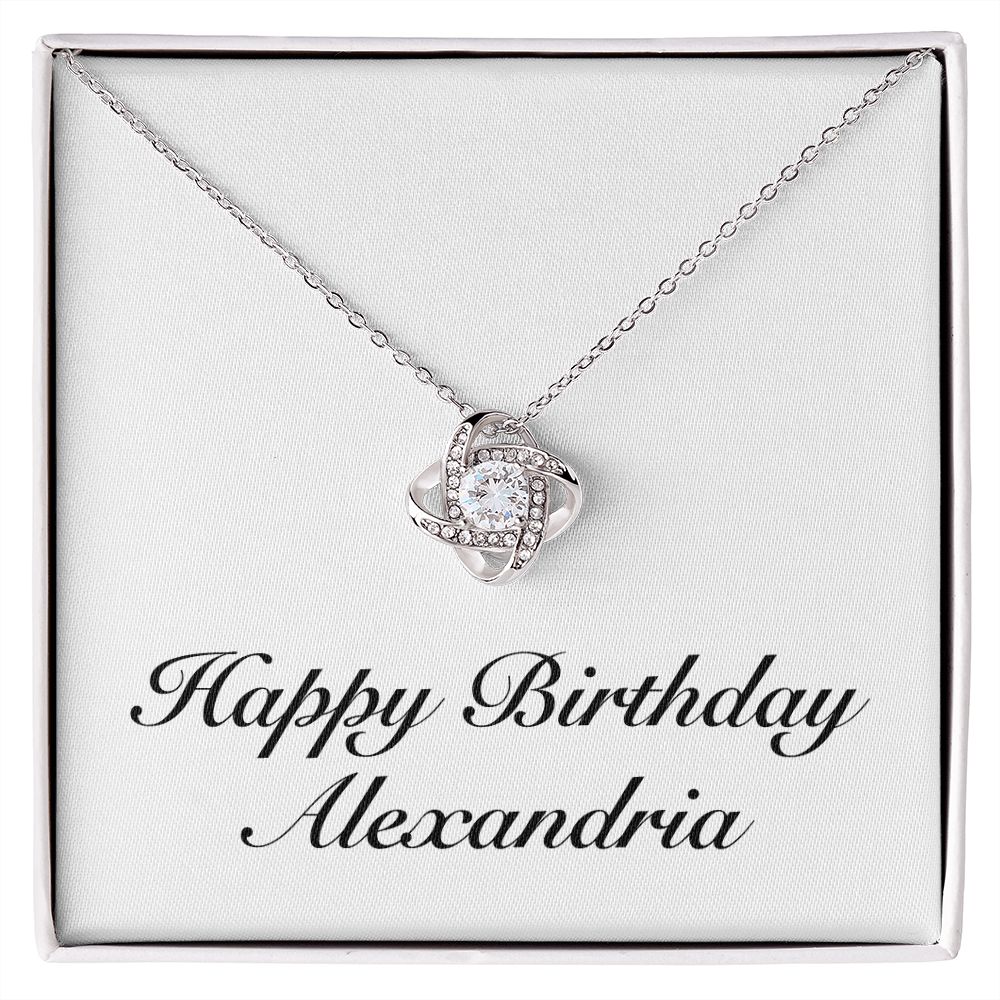 Happy Birthday Alexandria - Love Knot Necklace