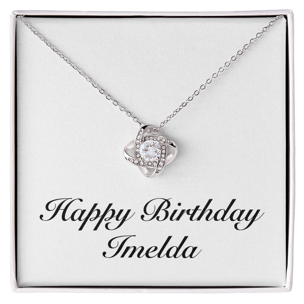 Happy Birthday Imelda - Love Knot Necklace