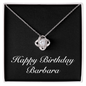 Happy Birthday Barbara v2 - Love Knot Necklace
