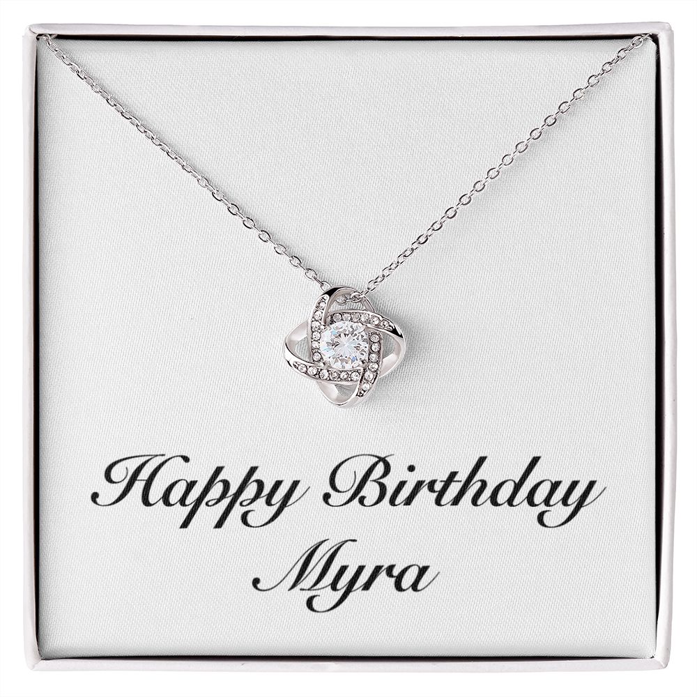 Happy Birthday Myra - Love Knot Necklace