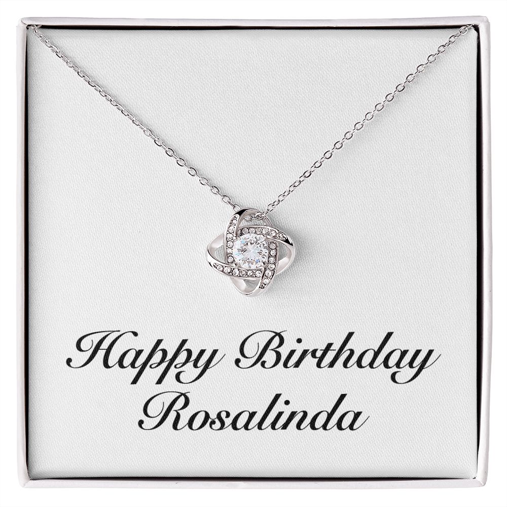 Happy Birthday Rosalinda - Love Knot Necklace