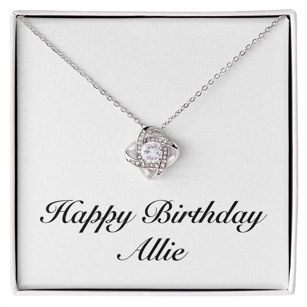 Happy Birthday Allie - Love Knot Necklace