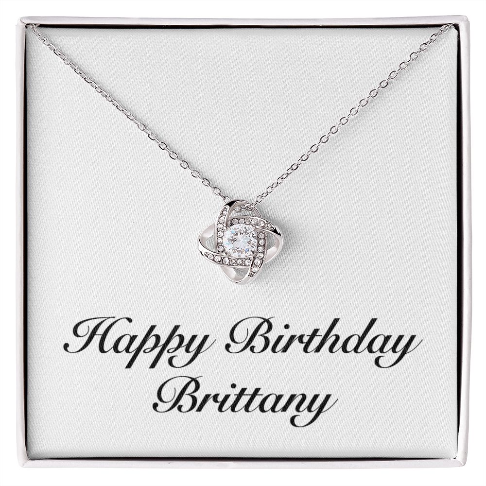 Happy Birthday Brittany - Love Knot Necklace