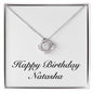 Happy Birthday Natasha - Love Knot Necklace
