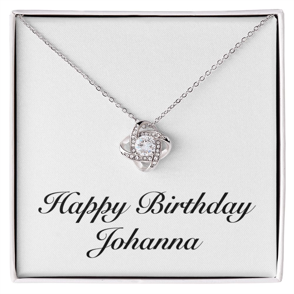 Happy Birthday Johanna - Love Knot Necklace