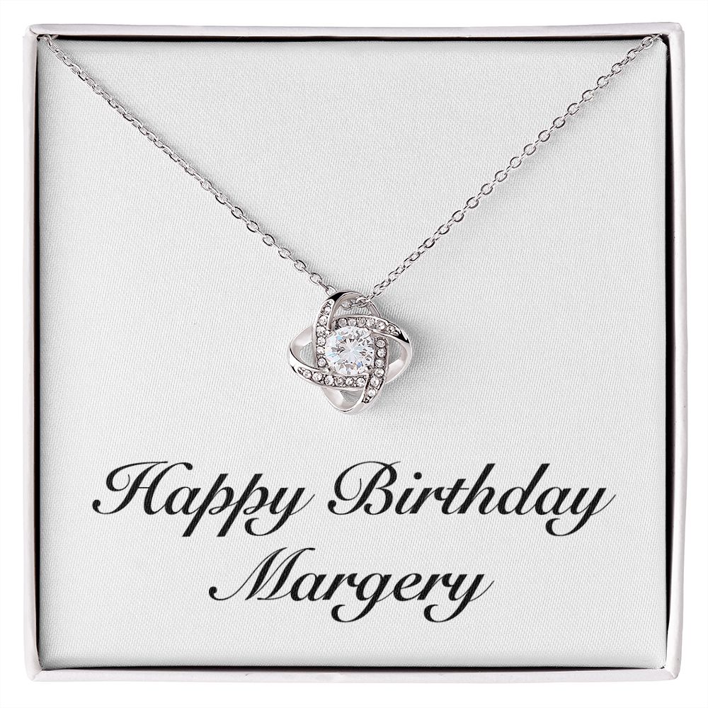 Happy Birthday Margery - Love Knot Necklace