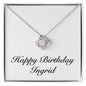 Happy Birthday Ingrid - Love Knot Necklace