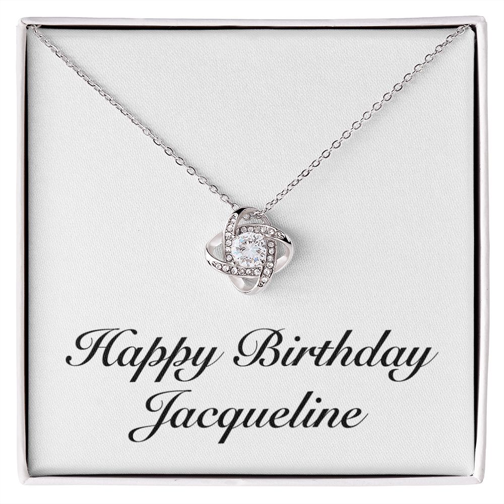 Happy Birthday Jacqueline - Love Knot Necklace