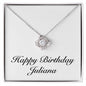 Happy Birthday Juliana - Love Knot Necklace