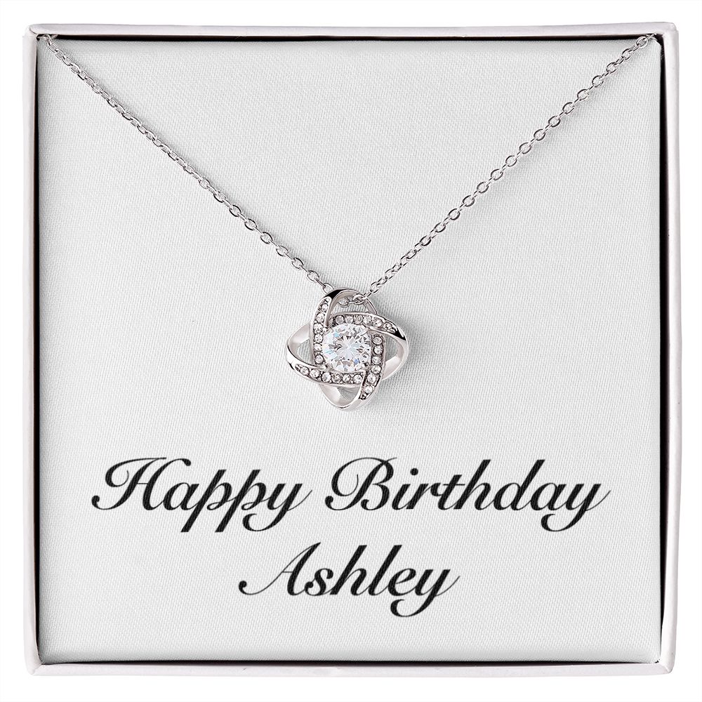 Happy Birthday Ashley - Love Knot Necklace