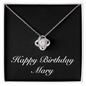 Happy Birthday Mary v2 - Love Knot Necklace