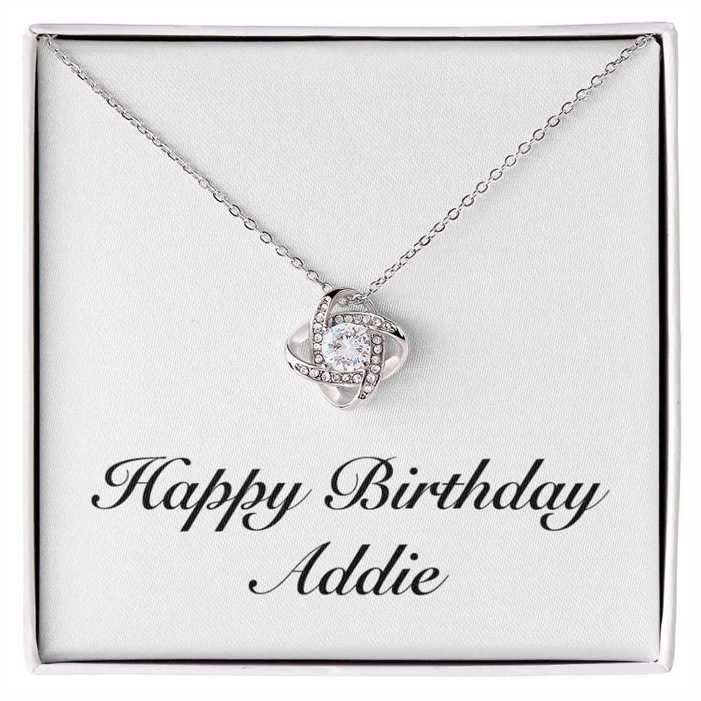 Happy Birthday Addie - Love Knot Necklace