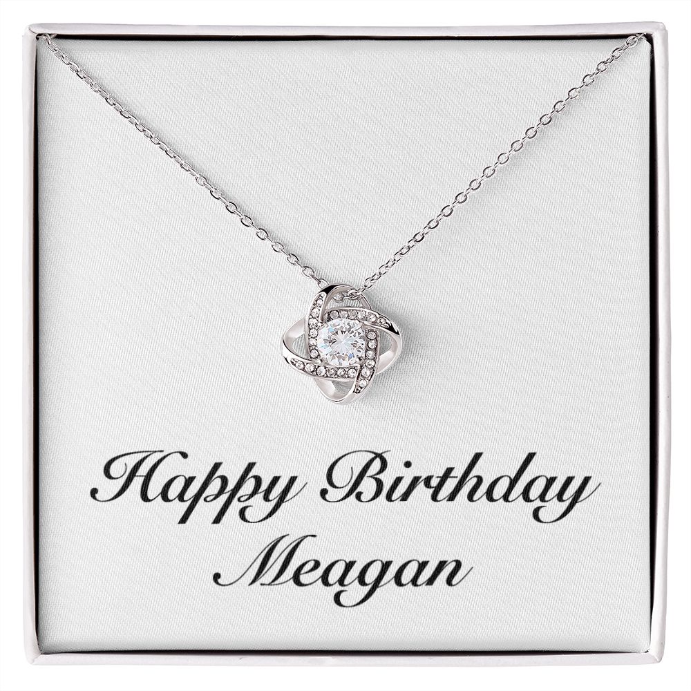 Happy Birthday Meagan - Love Knot Necklace