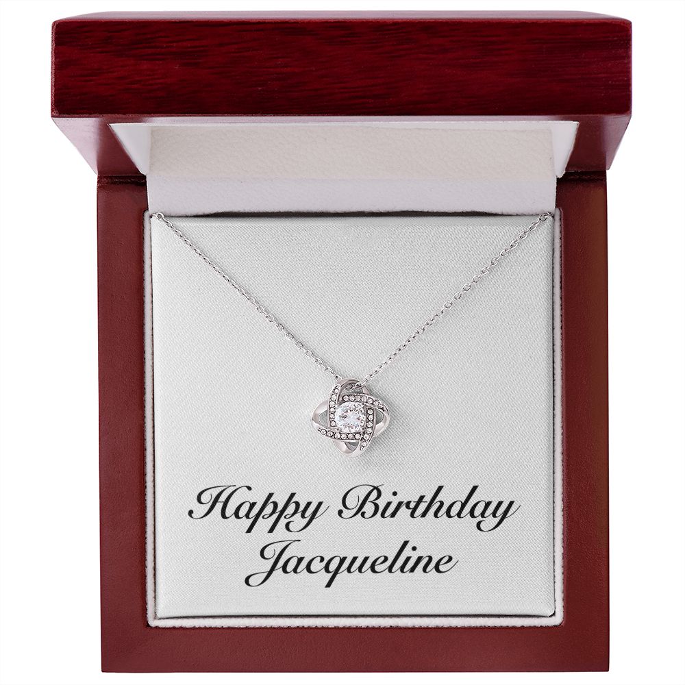 Happy Birthday Jacqueline - Love Knot Necklace With Mahogany Style Luxury Box