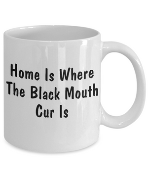 Black Mouth Cur's Home - 11oz Mug - Unique Gifts Store