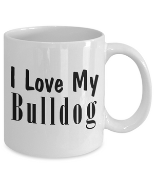 Love My Bulldog - 11oz Mug - Unique Gifts Store