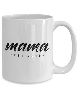 Mama, Est. 2016 - 15oz Mug