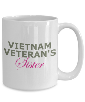 Vietnam Veteran's Sister - 15oz Mug
