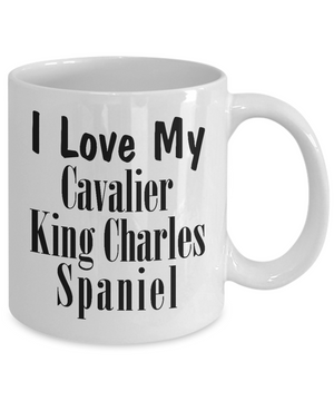 Love My Cavalier King Charles Spaniel - 11oz Mug - Unique Gifts Store