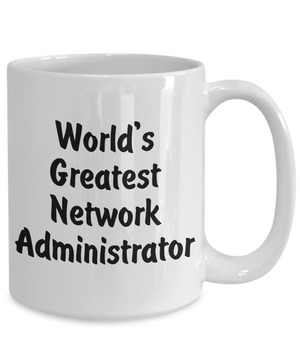 World's Greatest Network Administrator - 15oz Mug