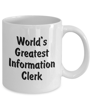 World's Greatest Information Clerk v2 - 11oz Mug