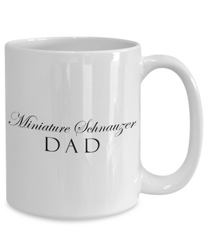 Miniature Schnauzer Dad - 15oz Mug