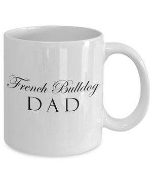 French Bulldog Dad - 11oz Mug - Unique Gifts Store