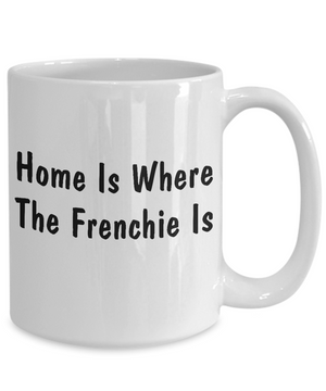 Frenchie's Home - 15oz Mug