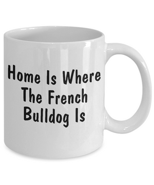 French Bulldog's Home - 11oz Mug