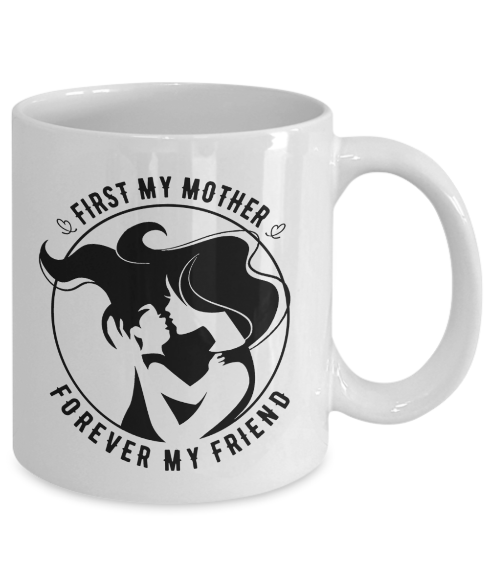 First My Mother Forever My Friend v2 - 11oz Mug