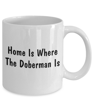 Doberman's Home - 11oz Mug