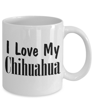 Love My Chihuahua - 11oz Mug - Unique Gifts Store
