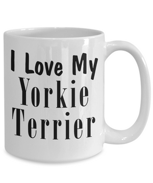 Love My Yorkie Terrier - 15oz Mug