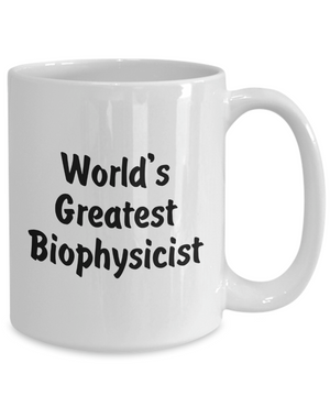 World's Greatest Biophysicist - 15oz Mug
