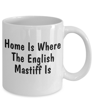English Mastiff's Home - 11oz Mug